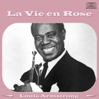 Louis Armstrong – La Vie En Rose